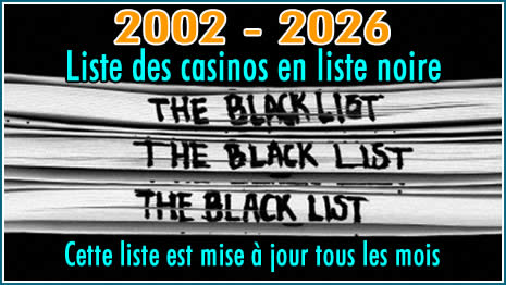 Liste noire des casinos en ligne ( blacklist ). Liste noire des casinos en ligne ( blacklist ).