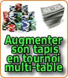 Apprendre à augmenter son tapis en début de tournoi.