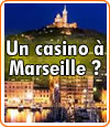 Un casino à Marseille ?