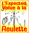 La roulette et l'Expected Value (EV), des probabilités à savoir.