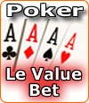 Le value bet au poker, stratégie et l’art de faire grossir le pot.