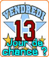 Vendredi 13, jour de chance ou de malchance ?