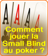 Comment jouer la small blind au poker ?