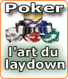 Qu’est-ce que le laydown au poker ?