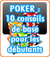 10 conseils de base au poker pour les joueurs débutants.