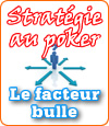 L’impact stratégique du facteur bulle en Sit & Go.