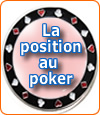 L'influence de la position à une table de poker.