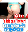 Les règles du Strip Poker.