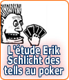 L'étude d'Erik Schlicht sur les tells au poker.