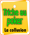 Tricher au poker en live avec la technique bien connue de la collusion.