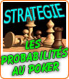 Les différentes probabilités des mains au poker.