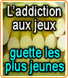 L'addiction aux jeux guette les jeunes de moins de 18 ans.