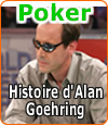 Alan Goehring : un joueur de poker « hobbyist » avec plus de $5 millions de gains.