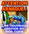 Nouveaux casinos en ligne en liste noire, les rois de l'arnaque.