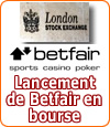Bourse de Londres : enfin une IPO pour Betfair ?