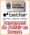 Bourse de Londres : enfin une IPO pour Betfair ?