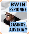 Bwin et Casinos Austria s'espionnent mutuellement ?