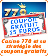 Casino 770 et sa stratégie des bonus sans dépôt.