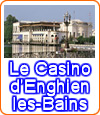 Le Casino luxueux d’Enghien-les-Bains du Groupe Lucien Barrière.