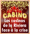 Les casinos de la French Riviera subissent la crise économique.