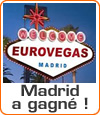 EuroVegas pour Madrid, mais Barcelona World arrive !