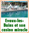 Evaux-les-Bains au beau fixe grâce au casino.