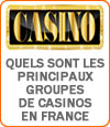 Quels sont les principaux groupes de casinos en France ?