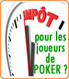 Impôts : les joueurs de poker bientôt taxés ?