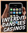 Les iPhone interdits dans les casinos en dur pour cause de tricherie au blackjack.