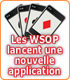 Une nouvelle application iPhone pour les World Series Of Poker.