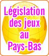 La législation des jeux d'argent en ligne aux Pays-Bas.