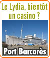 Le Lydia va-t-il redevenir un casino à Port-Barcarès ?