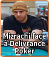 L'affaire qui oppose Michael Mizrachi à la société texane Delivrance Poker.