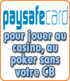 PaySafeCard (cartes prépayées), jouez au casino et au poker.