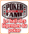 Poker Hall of Fame, le hall des légendes du poker.