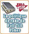 La nouvelle politique de rake de Full Tilt Poker.