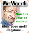 Mr Woerth, contre les jeux de casinos en ligne pour motif d'addiction.