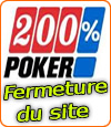 Fermeture du site 200% Poker, chronique d'une mort déjà annoncée.