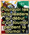 Les chip-leaders au début d’un tournoi ne gagnent jamais, mais pourquoi ?