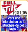 La stratégie du petit tapis bientôt éradiquée sur Full Tilt Poker ?