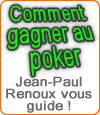 Comment gagner au poker en ligne : Jean-Paul Renoux vous guide.