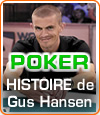 Gus Hansen alias, The Lucky Dane, une référence dans le monde professionnel du poker.