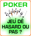 Le poker n'est pas un jeu de hasard confirme la Cour d'Appel de Toulouse.