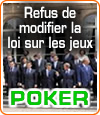 Refus du gouvernement de modifier la loi actuelle sur le poker et les paris en ligne.