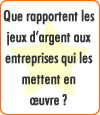 Que rapportent les jeux d’argent aux entreprises qui les mettent en œuvre ?