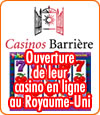 Les casinos Barrière ont lancé leur casino en ligne au Royaume-Uni.