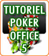 Poker Office 5 : tutoriel en Français pour le configurer.