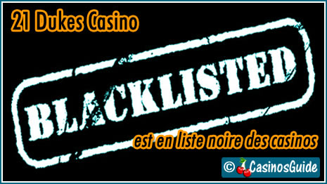 21 Dukes Casino liste noire blacklist.