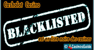 Casholot Casino liste noire blacklist.