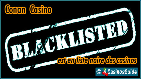 Conan Casino liste noire blacklist.